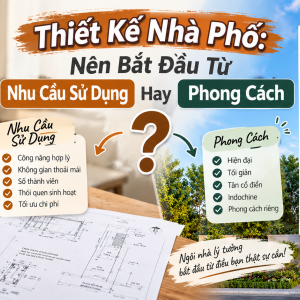 thiet-ke-nha-pho-nen-bat-dau-tu-nhu-cau-su-dung-hay-phong-cach